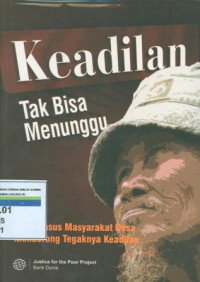 Keadilan tak bisa menunggu: studi kasus masyarakat desa mendorong tegaknya keadilan