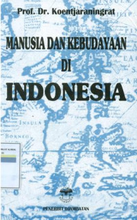 MANUSIA DAN KEBUDAYAAN DI INDONESIA