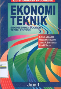 Ekonomi teknik : engineering economy tenth edition Jilid 1