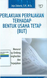 Perlakuan perpajakan terhadap bentuk usaha tetap (BUT)