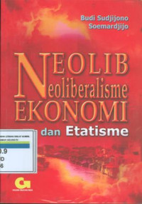 Neolib : neoliberalisme ekonomi dan etatisme