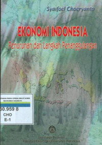 Ekonomi indonesia : penurunan dan langkah penanggu