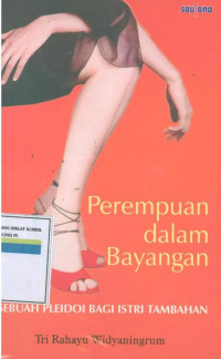 PEREMPUAN DALAM BAYANGAN:Sebuah pleidoi bagi istri tambahan