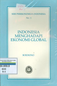 Seri perkonomian indonesia no. 1:indonesia menghadapi ekonomi global