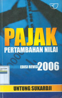 Pajak pertambahan nilai:edisi revisi 2006