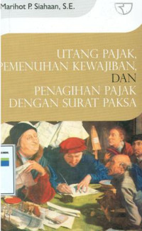 Utang pajak,pemenuhan kewajiban,dan penagihan pajak dengan surat paksa