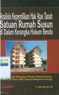 Analisis kepemilikan hak atas tanah satuan rumah susun di dalam kerangka hukum benda