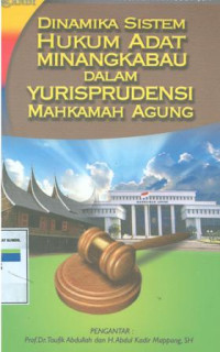 DINAMIKA SISTEM HUKUM ADAT MINANGKABAU DALAM YURISPRUDENSI MAHKAMAH AGUNG