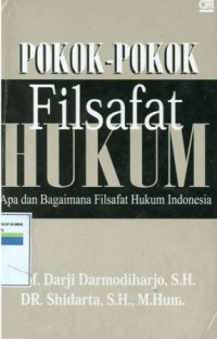 POKOK-POKOK FILSAFAT HUKUM : Apa dan bagaimana filsafat hukum Indonesia