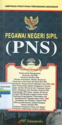 HIMPUNAN PERATURAN PERUNDANG-UNDANGAN PEGAWAI NEGERI SIPIL (PNS):edisi 2009