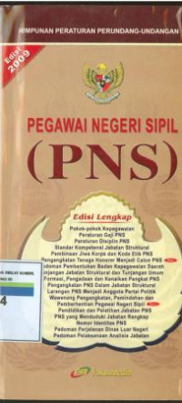 HIMPUNAN PERATURAN PERUNDANG-UNDANGAN PEGAWAI NEGERI SIPIL (PNS) : Edisi 2009