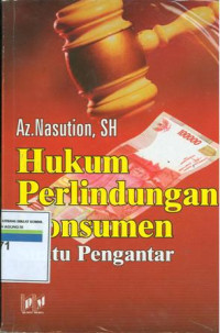 HUKUM PERLINDUNGAN KONSUMEN SUATU PENGANTAR