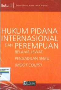 Hukum pidana internasional dan perempuan: belajar lewat pengadilan semu (buku III)