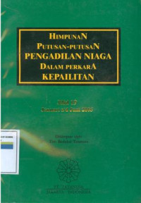 Himpunan putusan-putusan pengadilan niaga dalam perkara kepailitan:jilid 19 januari s/d juni 2005