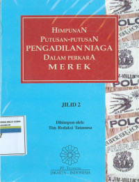 Himpunan putusan-putusan pengadilan niaga dalam perkara merek: Jilid 2