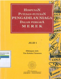 Himpunan putusan-putusan pengadilan niaga dalam perkara merek: Jilid 1