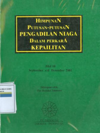 Himpunan putusan-putusan pengadilan niaga dalam perkara kepailitan : jilid 10 september s/d desember 2001