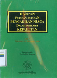 Himpunan putusan-putusan pengadilan niaga dalam perkara kepailitan : jilid 7 september s/d desember 2000