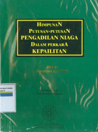 Himpunan putusan-putusan pengadilan niaga dalam perkara kepailitan : jilid 16 januari s/d april 2004