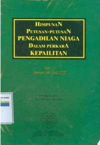 Himpunan putusan-putusan pengadilan niaga dalam perkara kepailitan : jilid 14 januari s/d juni 2003