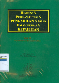 Himpunan putusan-putusan pengadilan niaga dalam perkara kepailitan : jilid 13 september s/d desember 2002