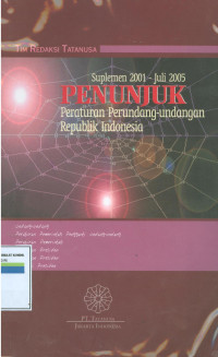 SUPLEMEN 2001-JULI2005 PENUNJUK PERATURAN PERUNDANG-UNDANGAN REPUBLIK INDONESIA