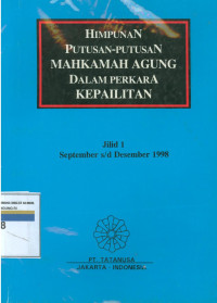 Himpunan putusan-putusan Mahkamah Agung dalam perkara kepailitan: jilid 4 September s/d Desember 1999