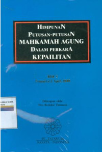 Himpunan putusan-putusan Mahkamah Agung dalam perkara kepailitan: jilid 5 Januari S/D April 2000