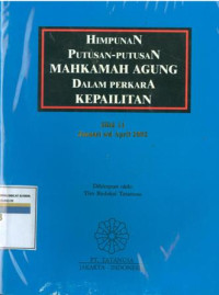 Himpunan putusan-putusan Mahkamah Agung dalam perkara kepailitan: jilid 11 Januari S/D April 2002