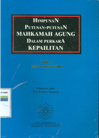 Himpunan putusan-putusan Mahkamah Agung dalam perkara kepailitan: jilid 12 Mei s/d Agustus 2002