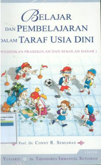 BELAJAR DAN PEMBELAJARAN DALAM TARAF USIA DINI: PENDIDIKAN PRA SEKOLAH DASAR