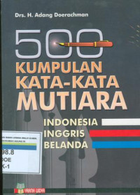 500 kumpulan kata-kata mutiara : indonesia, inggris, belanda