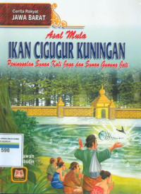 Cerita Rakyat : Asal Mula Ikan Cigugur Kuningan, peninggalan sunan kali jaga dan sunan gunung jati