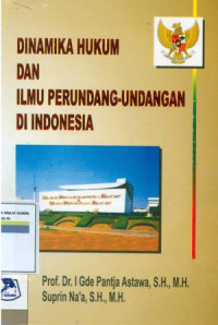 Dinamika hukum dan ilmu perundang-undangan di indonesia