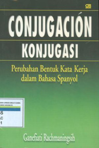 Conjugacion-konjungasi : perubahan bentuk kata kerja dalam bahasa spanyol