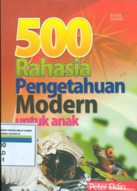 500  rahasia pengetahuan modern untuk anak