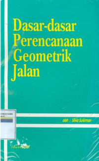 DASAR-DASAR PERNCANAAN GEOMETRIK JALAN