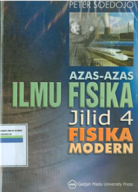 AZAS-AZAS ILMU FISIKA JILID 4 FISIKA MODERN