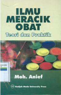 Ilmu meracik obat : Teori dan praktik