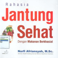 Rahasia jantung sehat : dengan makanan berkhasiat