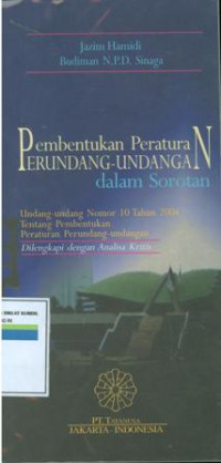 Pembentukan peraturan perundang-undangan dalam sorotan:undang-undang nomor 10 tahun 2004 tentang peraturan perundang-undangan