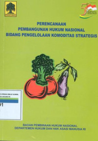 Perencanaan pembangunan hukum nasional bidang pengelolaan komoditas strategis