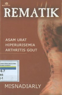 Rematik : asam urat hiperurisemia,arthritis gout