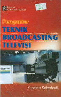 PENGANTAR TEKNIK BROADCASTING TELEVISI