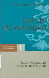 Tafsir al-mishbah : pesan, kesan dan keserasian al-qur'an vol.1