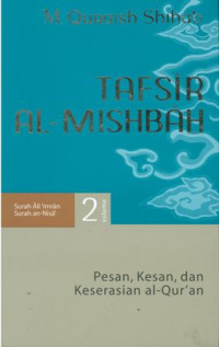 Tafsir al-mishbah : pesan, kesan dan keserasian al-qur'an vol.2