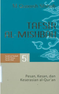 Tafsir al-mishbah : pesan, kesan dan keserasian al-qur'an vol.5