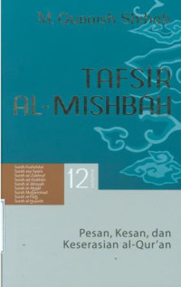 Tafsir al-mishbah : pesan, kesan dan keserasian al-qur'an vol.12