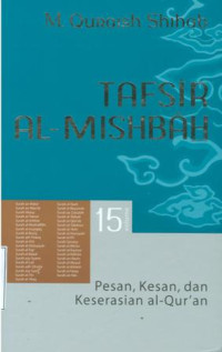 Tafsir al-mishbah : pesan, kesan dan keserasian al-qur'an vol.15