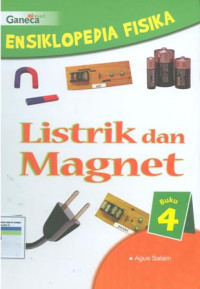 Ensiklopedia fisika : Listrik dan magnet